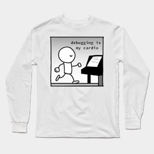 Debugging is my Cardio - Programmer T-Shirt Long Sleeve T-Shirt